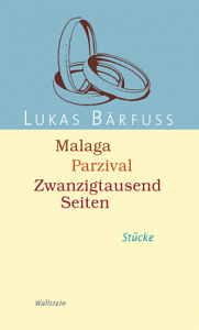 Malaga / Parzival / Zwanzigtausend Seiten Wallstein (2012)